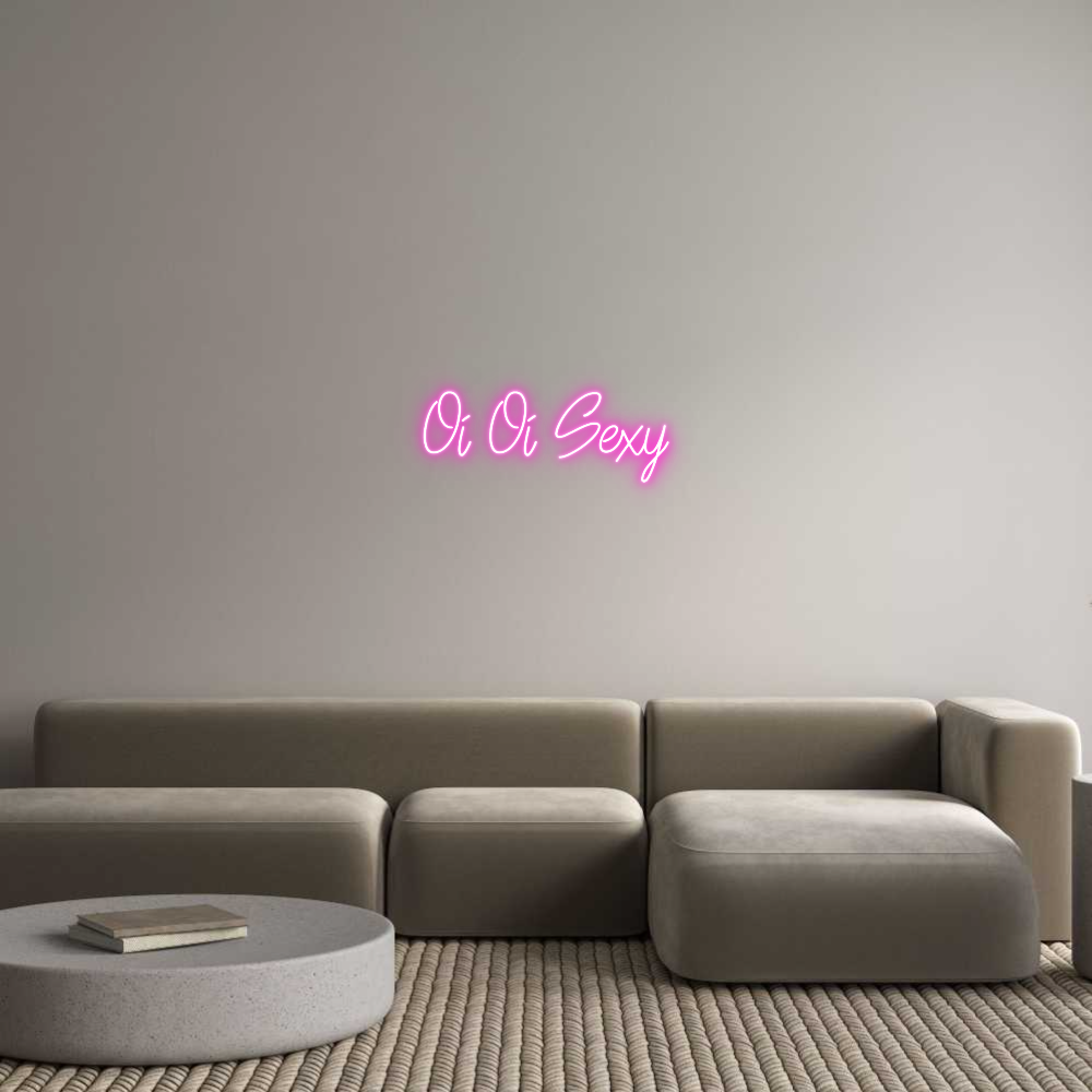 Custom Neon: Oi Oi Sexy