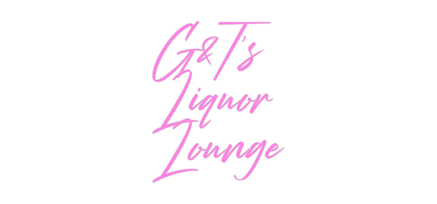 Custom Neon: G&T's
Liquor...