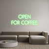 Custom Neon: OPEN
FOR COF...