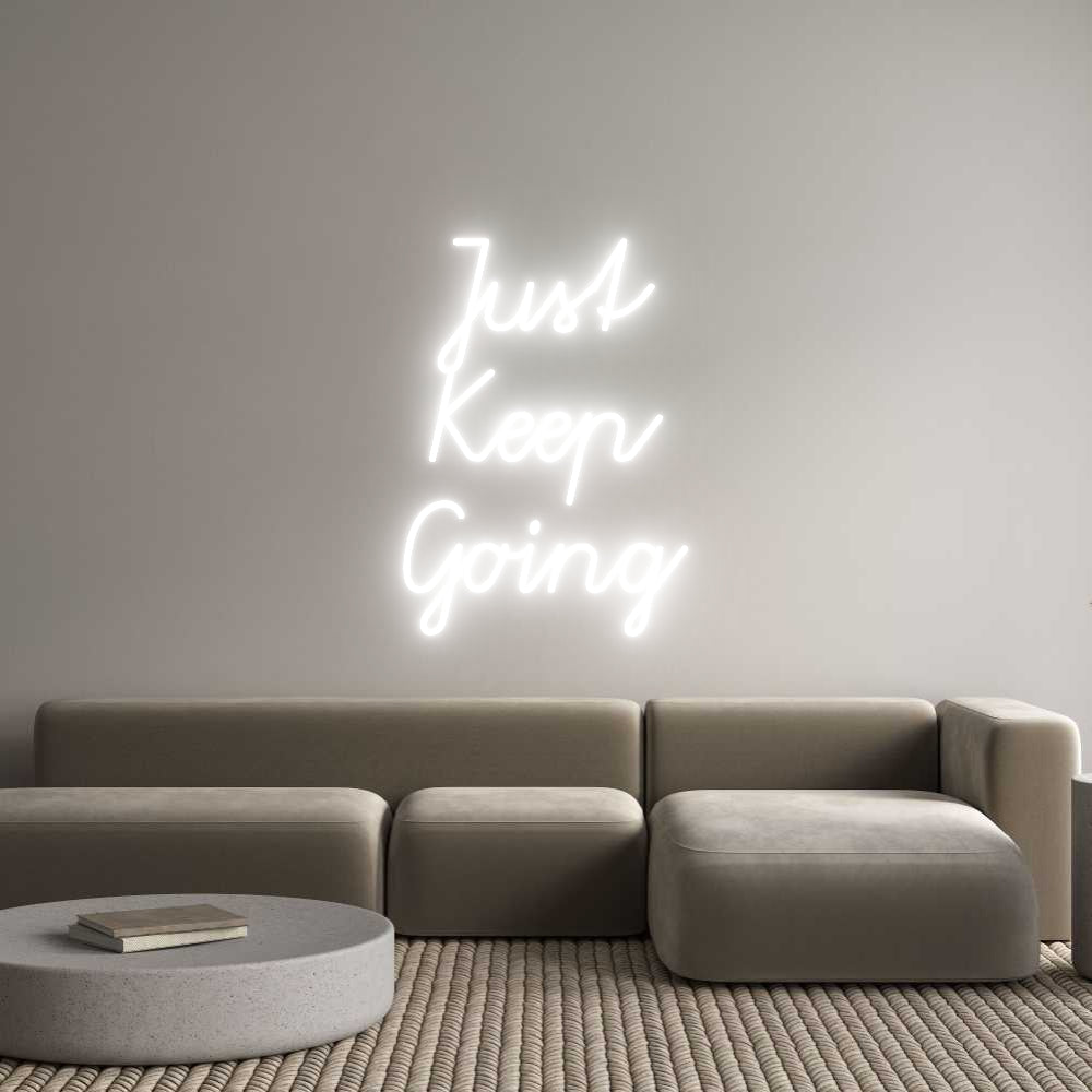 Custom Neon: Just
Keep
G...