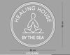 Custom Sign: Healing House BY THE SEA