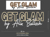 Custom Sign: GET GLAM by Alix Bulloch