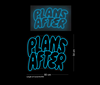 Custom Sign: PLANS AFTER