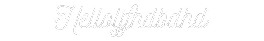 Custom Neon: Helloljfhdbdhd