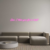 Custom Neon: Can I take yo...