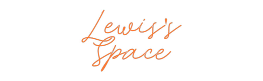 Custom Neon: Lewis's
Space