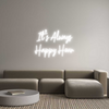 Custom Neon: It’s Always
...
