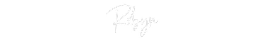 Custom Neon: Robyn
