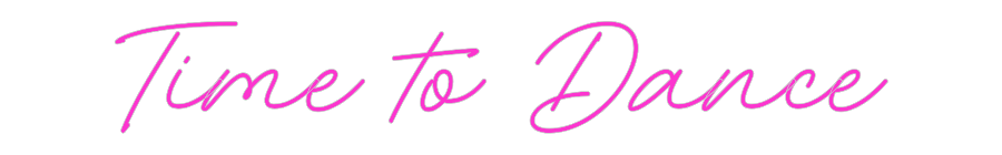 Custom Neon: Time to Dance
