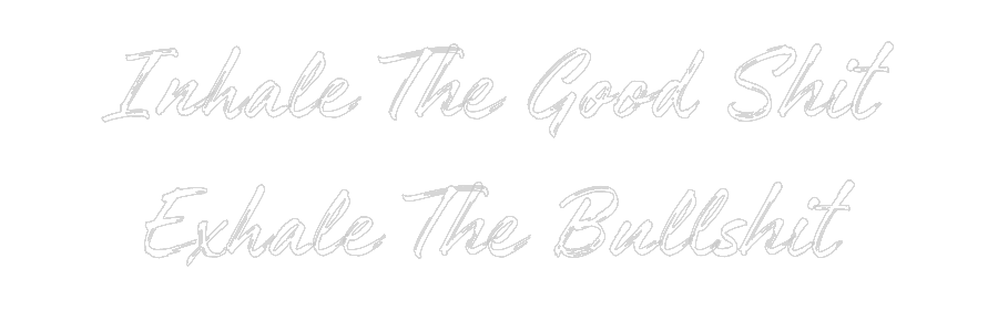 Custom Neon: Inhale The Go...