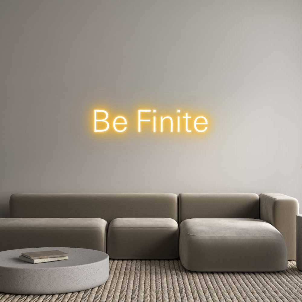 Custom Neon: Be Finite