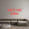 Custom Neon: Salt & chilli...