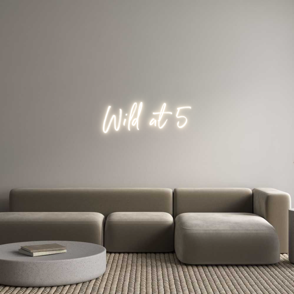 Custom Neon: Wild at 5