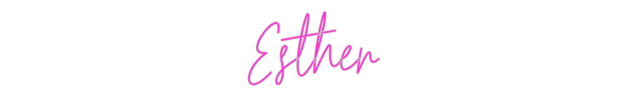 Custom Neon: Esther