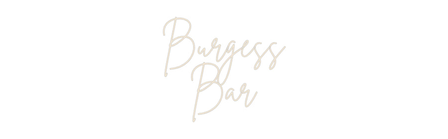 Custom Neon: Burgess
Bar