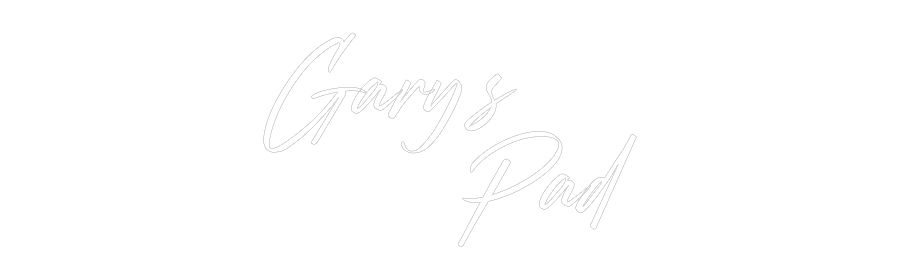 Custom Neon: Gary’s 
    ...