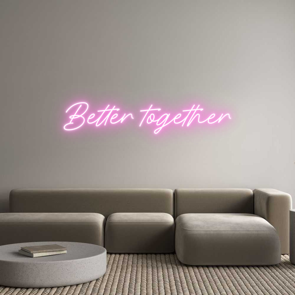 Custom Neon: Better together