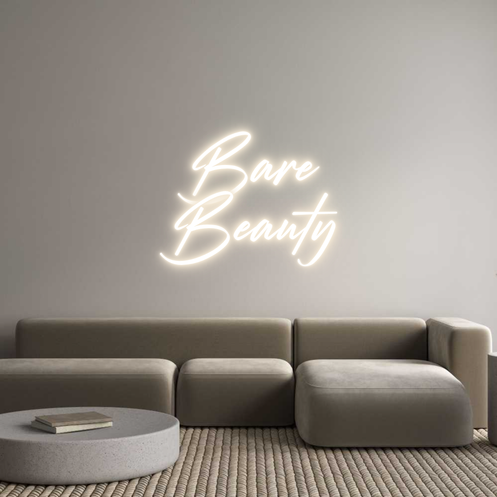 Custom Neon: Bare
Beauty