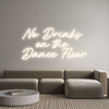 Custom Neon: No Drinks 
o...
