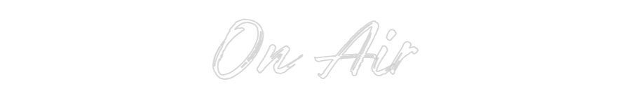 Custom Neon: On Air