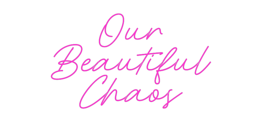 Custom Neon: Our
Beautifu...