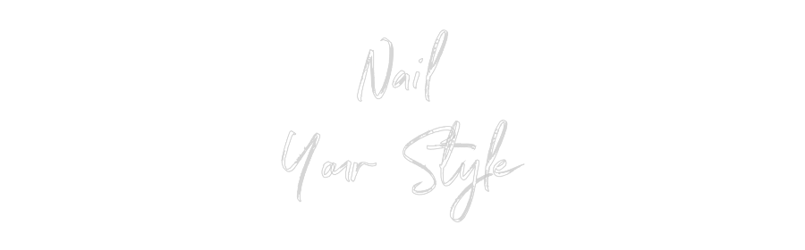 Custom Neon: Nail
Your St...