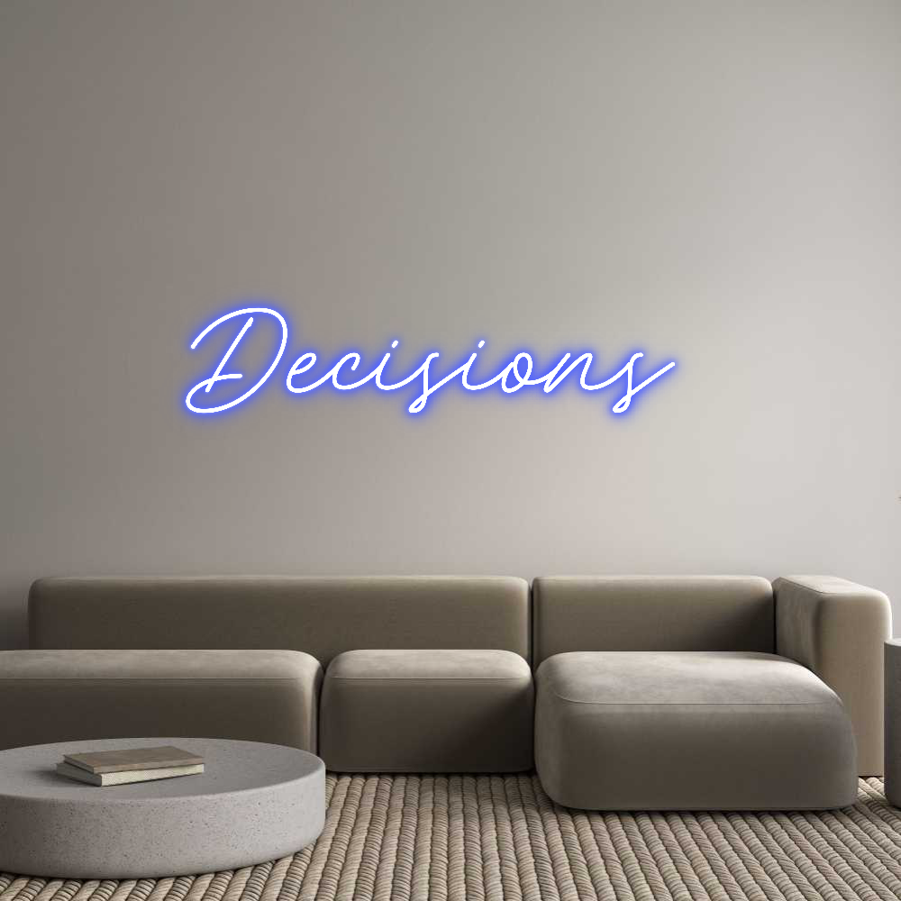 Custom Neon: Decisions