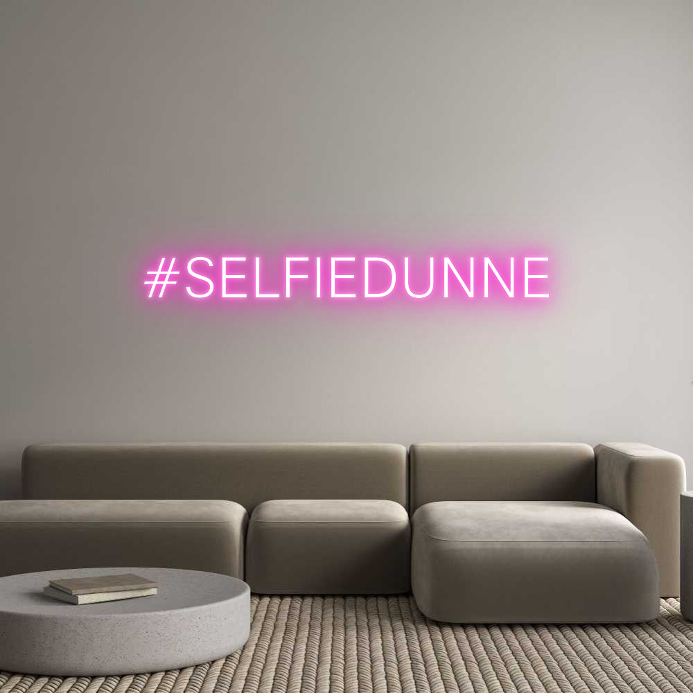 Custom Neon: #SELFIEDUNNE