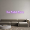 Custom Neon: The Ballet Ba...