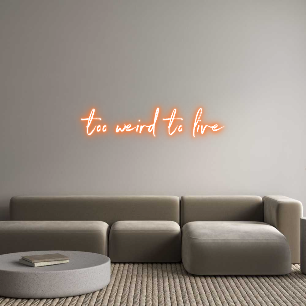 Custom Neon: too weird to ...