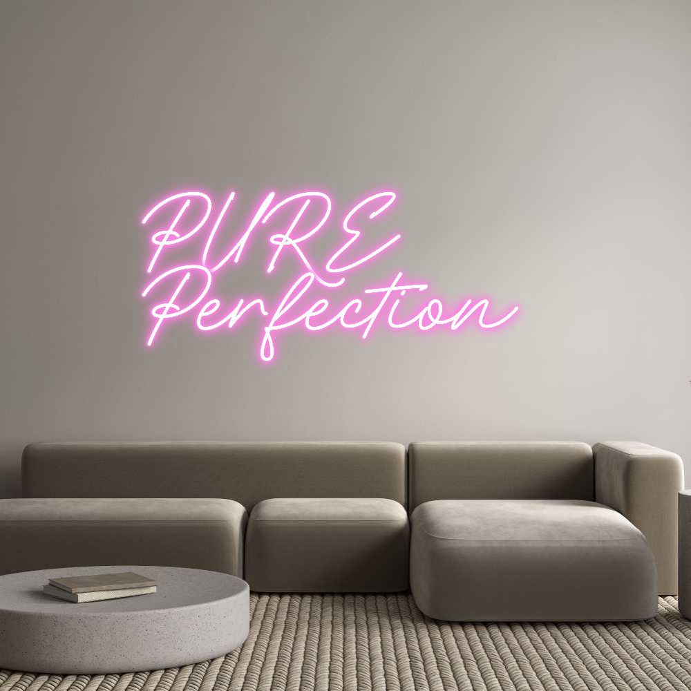 Custom Neon: PURE
Perfect...