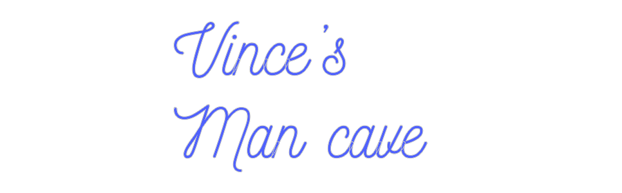 Custom Neon: Vince’s
Man ...