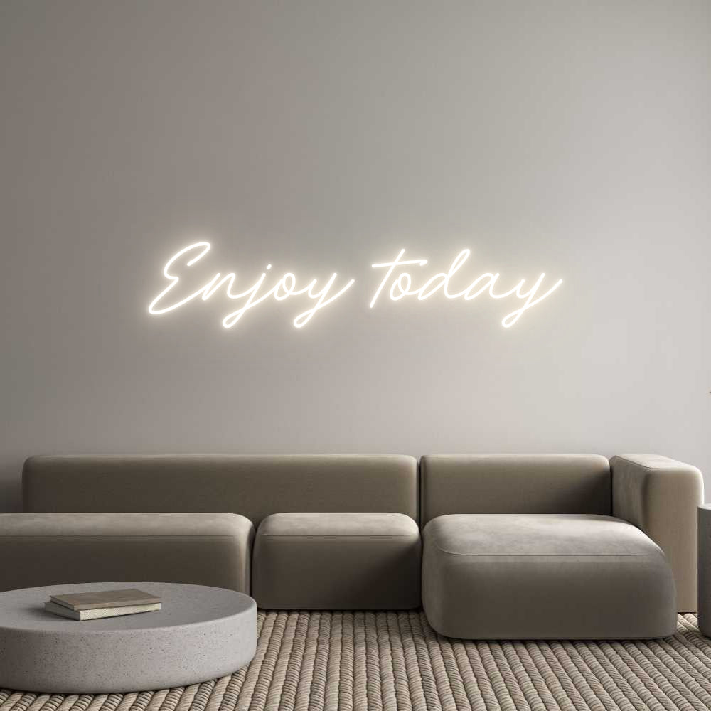 Custom Neon: Enjoy today