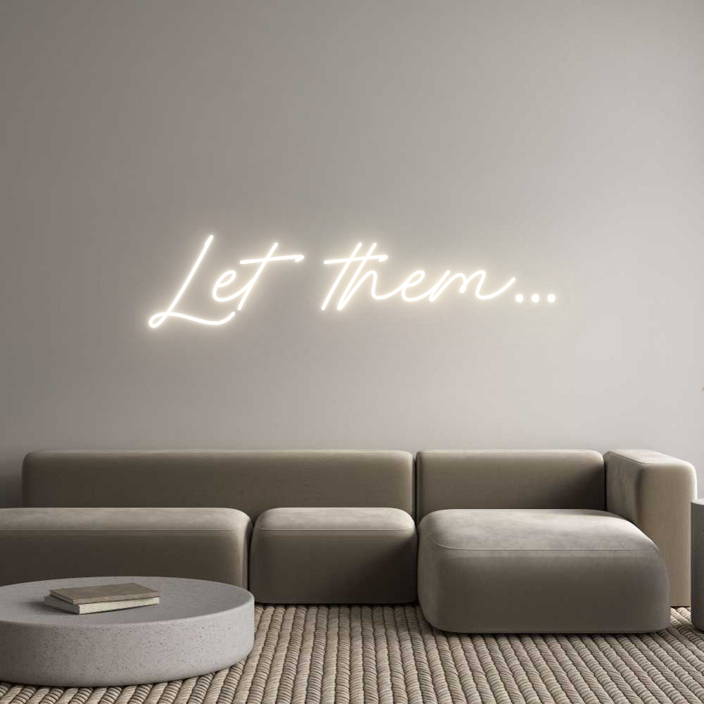 Custom Neon: Let them…