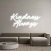 Custom Neon: Kindness
Alw...