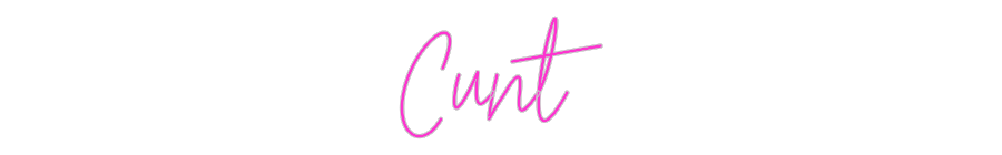 Custom Neon: Cunt