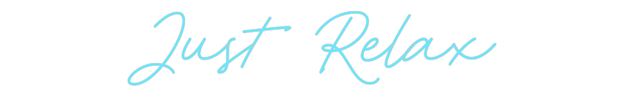 Custom Neon: Just Relax