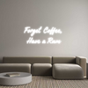 Custom Neon: Forget Coffee...