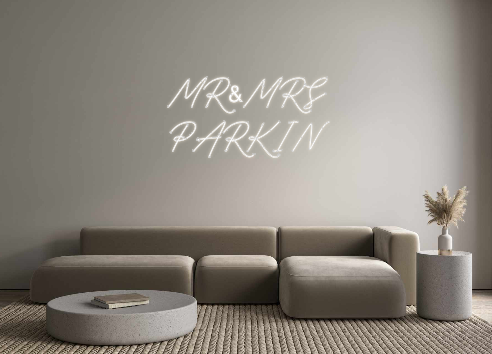 Custom Neon: MR&MRS
PARKIN