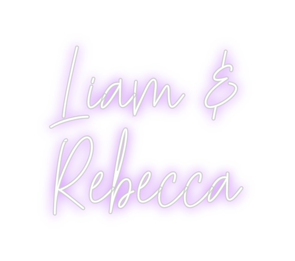 Custom Neon: Liam & 
Rebecca