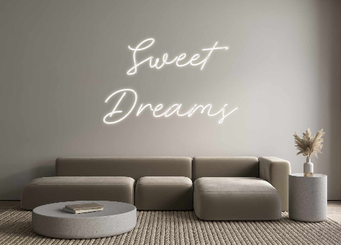 Custom Neon: Sweet
Dreams