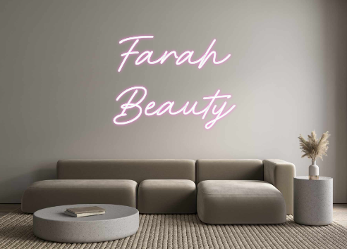 Custom Neon: Farah 
Beauty