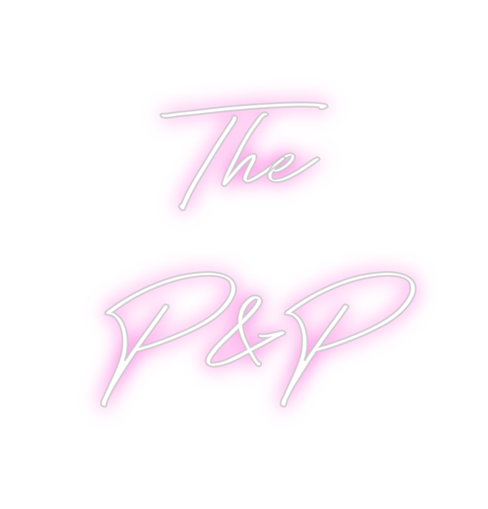 Custom Neon: The 
P&P