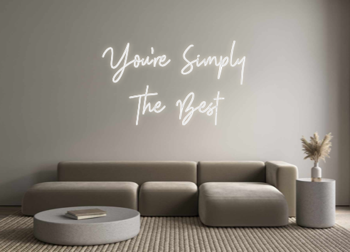 Custom Neon: You're Simply...