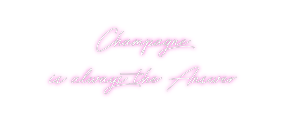 Custom Neon: Champagne
is ...