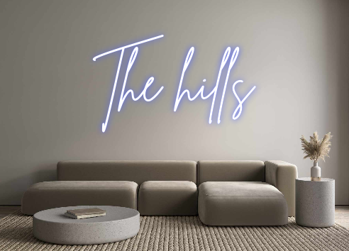 Custom Neon: The hills