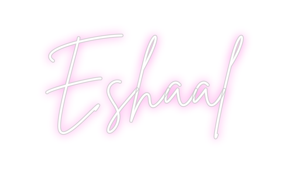 Custom Neon: Eshaal