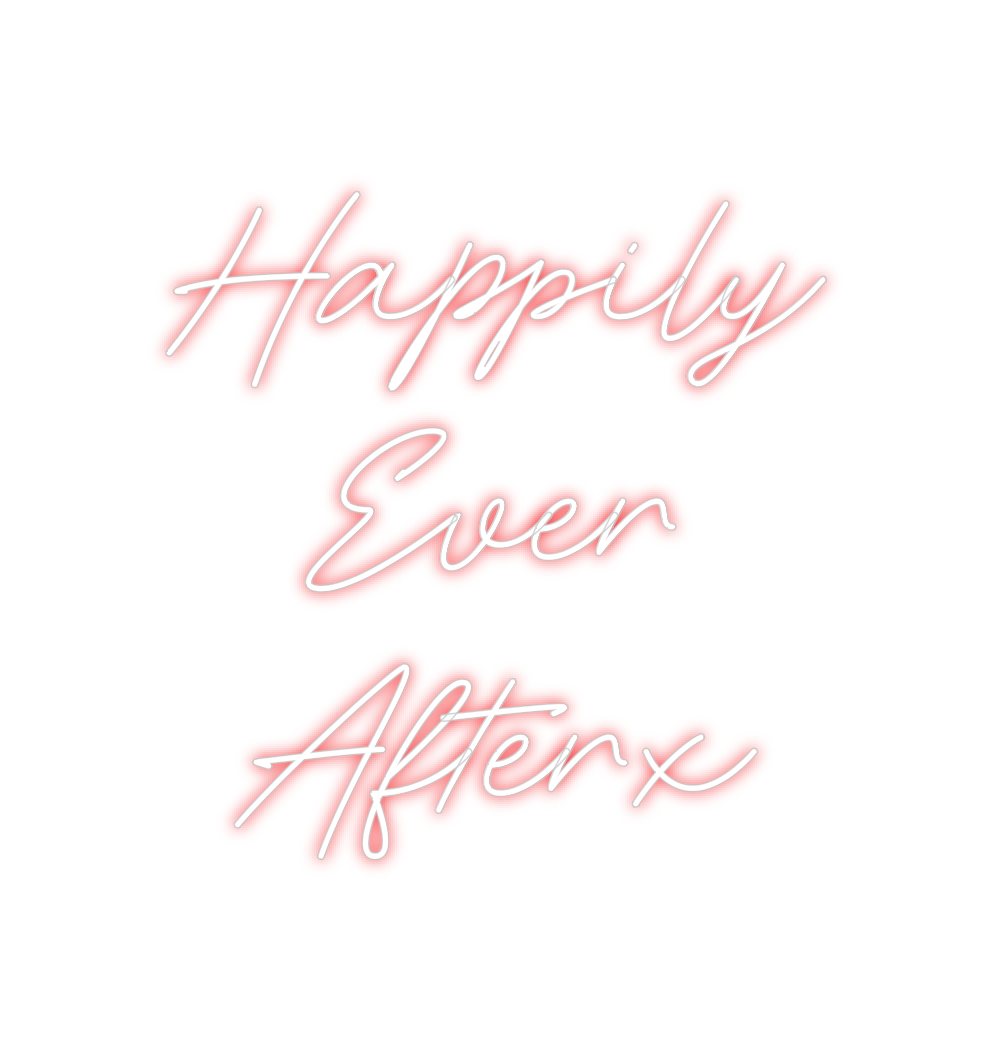 Custom Neon: Happily 
Ever...