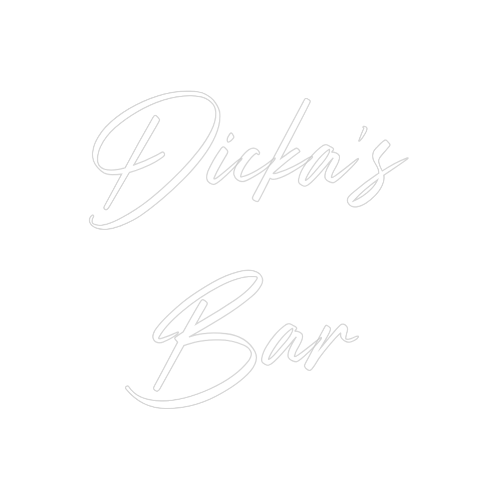 Custom Neon: Dicka's
Bar