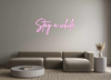 Custom Neon: Stay a while